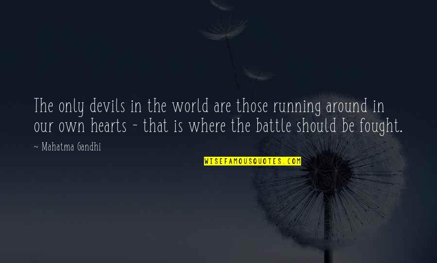 Running And Freedom Quotes By Mahatma Gandhi: The only devils in the world are those