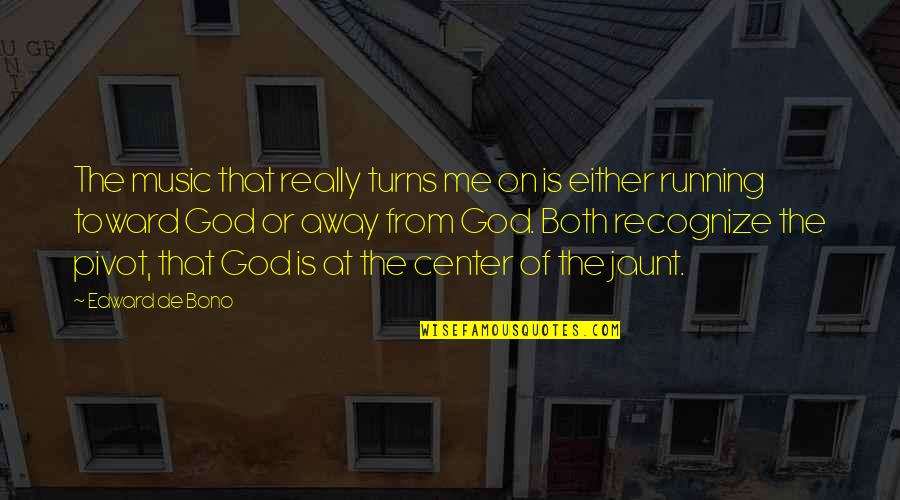 Running And Music Quotes By Edward De Bono: The music that really turns me on is Running And Music Quotes By Edward De Bono: The music that really turns me on is