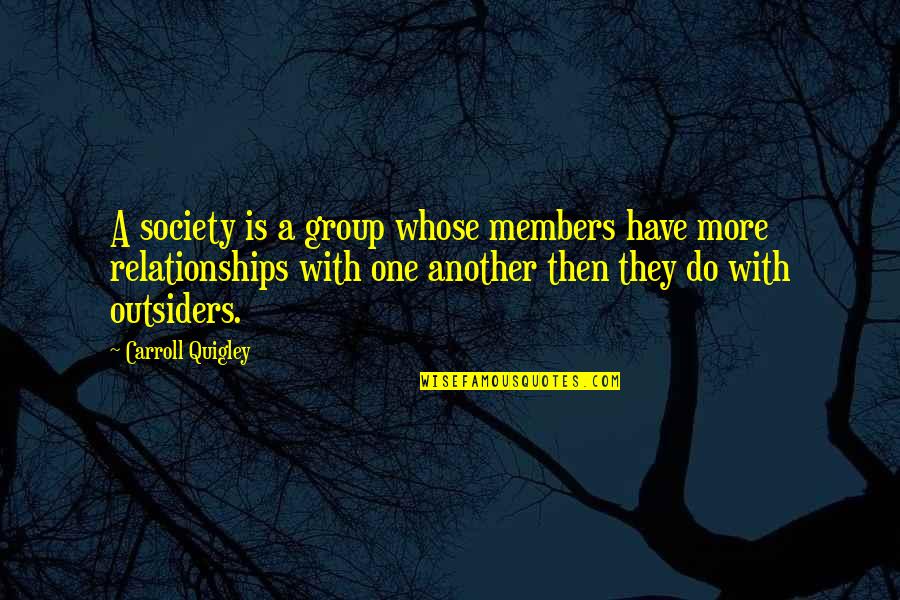 Running Depression Quotes By Carroll Quigley: A society is a group whose members have