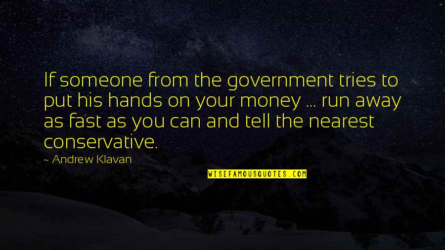 Running Fast Quotes By Andrew Klavan: If someone from the government tries to put