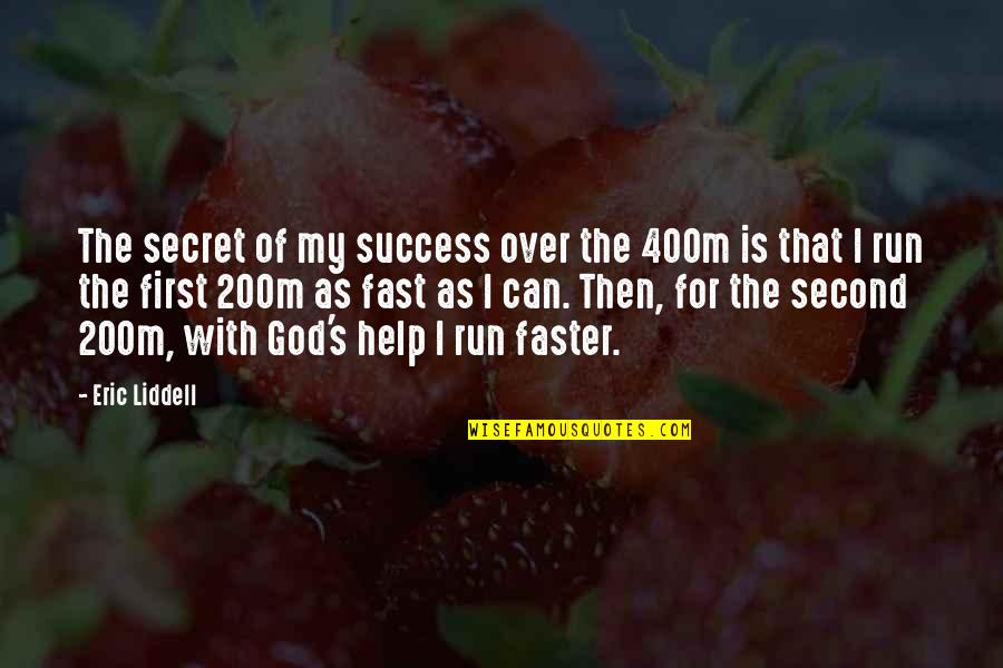 Running Fast Quotes By Eric Liddell: The secret of my success over the 400m