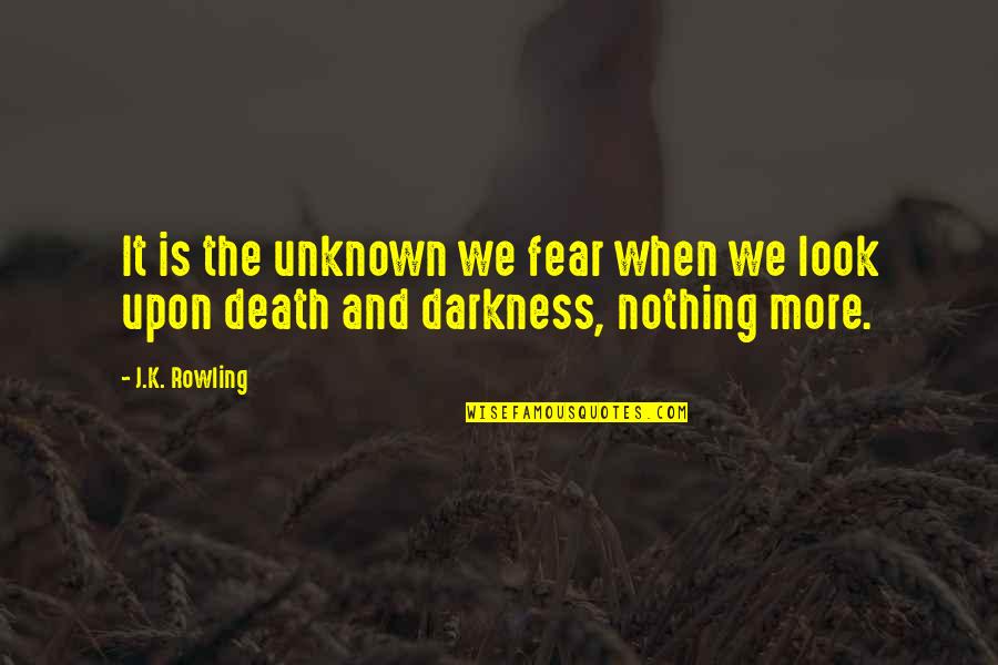 Running From Famous Runners Quotes By J.K. Rowling: It is the unknown we fear when we