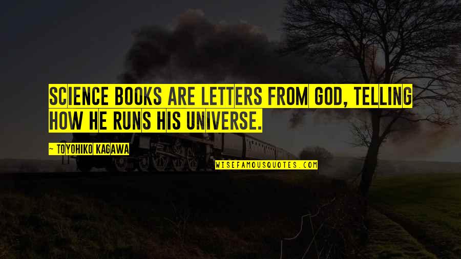 Running From God Quotes By Toyohiko Kagawa: Science books are letters from God, telling how