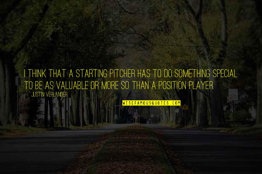 Running In Circles Quotes By Justin Verlander: I think that a starting pitcher has to Running In Circles Quotes By Justin Verlander: I think that a starting pitcher has to