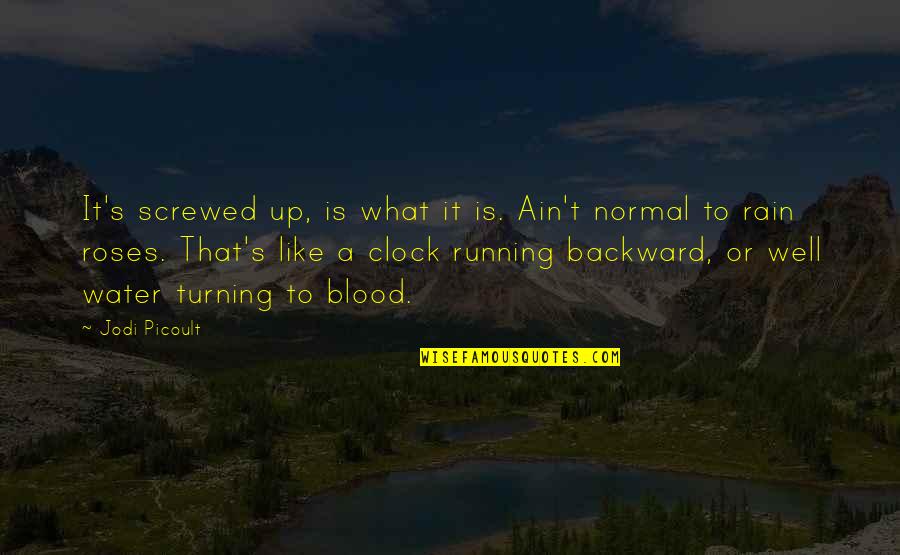 Running In The Rain Quotes By Jodi Picoult: It's screwed up, is what it is. Ain't Running In The Rain Quotes By Jodi Picoult: It's screwed up, is what it is. Ain't