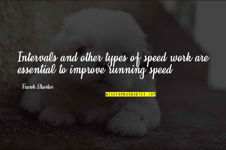 Running Intervals Quotes By Frank Shorter: Intervals and other types of speed work are