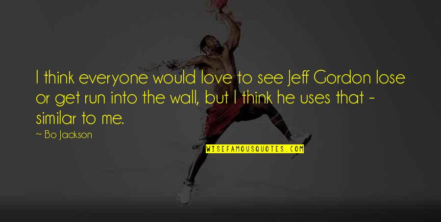 Running Love Quotes By Bo Jackson: I think everyone would love to see Jeff Running Love Quotes By Bo Jackson: I think everyone would love to see Jeff