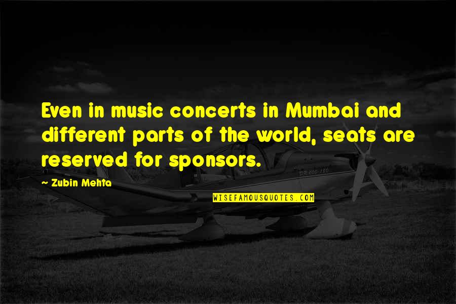 Running Memories Quotes By Zubin Mehta: Even in music concerts in Mumbai and different Running Memories Quotes By Zubin Mehta: Even in music concerts in Mumbai and different