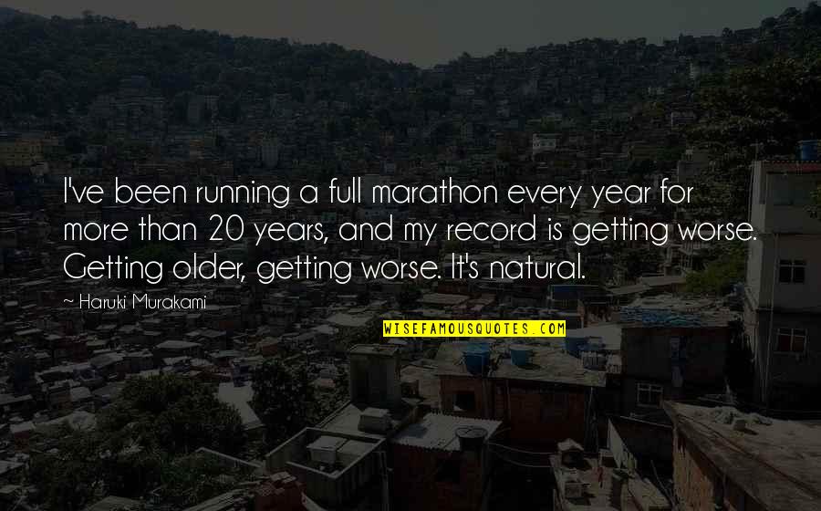 Running Murakami Quotes By Haruki Murakami: I've been running a full marathon every year