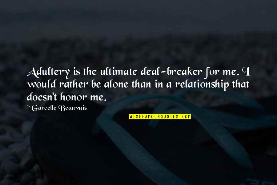 Running On Empty Don Aker Quotes By Garcelle Beauvais: Adultery is the ultimate deal-breaker for me. I Running On Empty Don Aker Quotes By Garcelle Beauvais: Adultery is the ultimate deal-breaker for me. I
