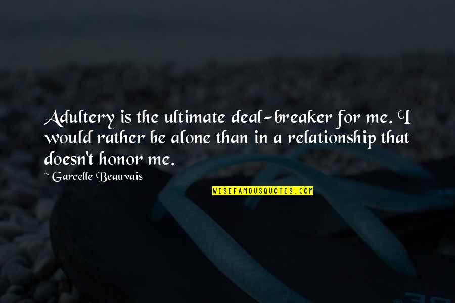 Running On Empty Don Aker Quotes By Garcelle Beauvais: Adultery is the ultimate deal-breaker for me. I