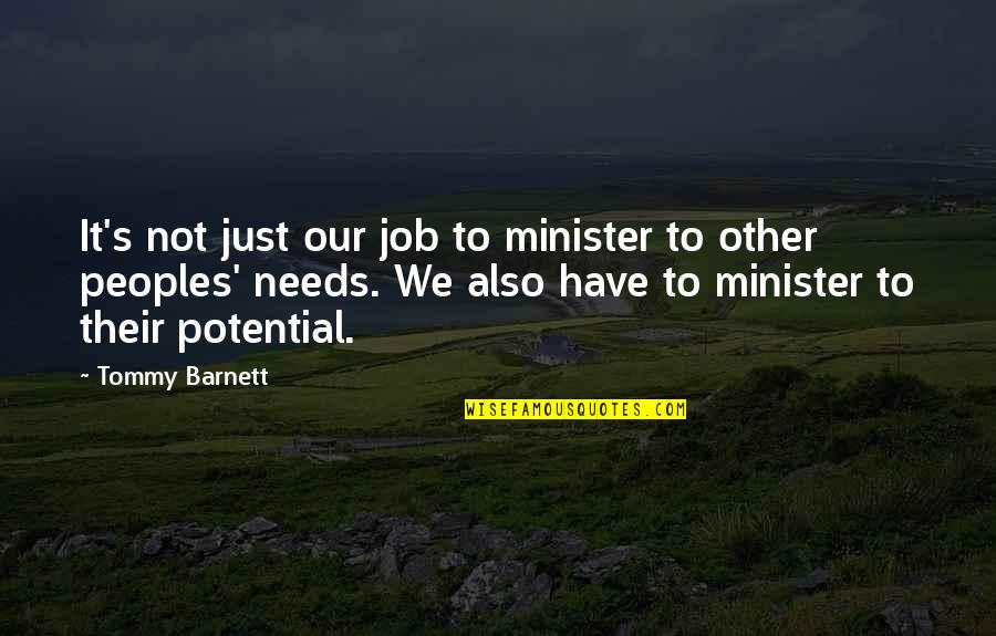 Running On Empty Don Aker Quotes By Tommy Barnett: It's not just our job to minister to Running On Empty Don Aker Quotes By Tommy Barnett: It's not just our job to minister to