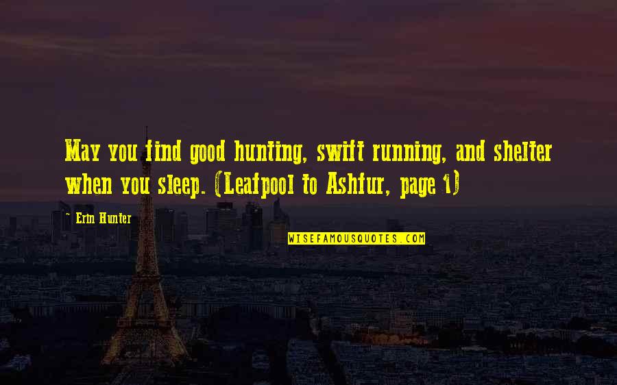 Running On No Sleep Quotes By Erin Hunter: May you find good hunting, swift running, and