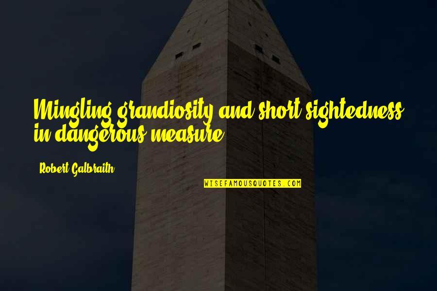 Running T Shirt Quotes By Robert Galbraith: Mingling grandiosity and short-sightedness in dangerous measure. Running T Shirt Quotes By Robert Galbraith: Mingling grandiosity and short-sightedness in dangerous measure.