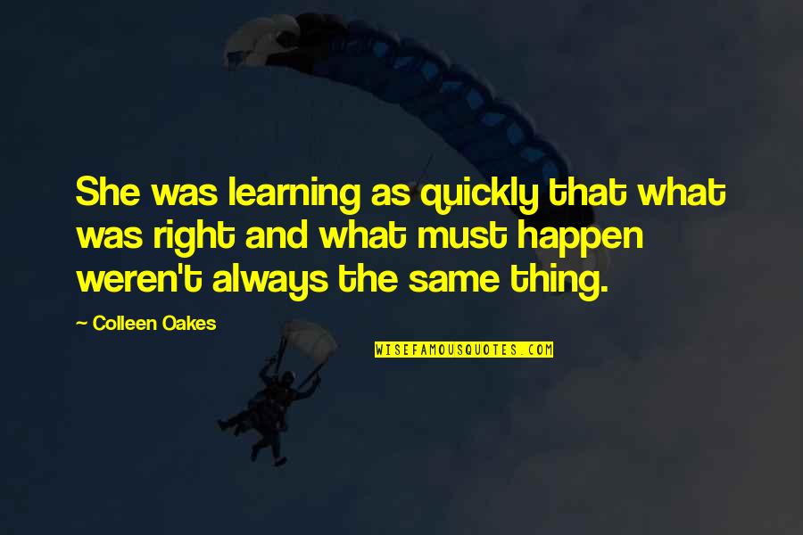 Runnions East Quotes By Colleen Oakes: She was learning as quickly that what was Runnions East Quotes By Colleen Oakes: She was learning as quickly that what was
