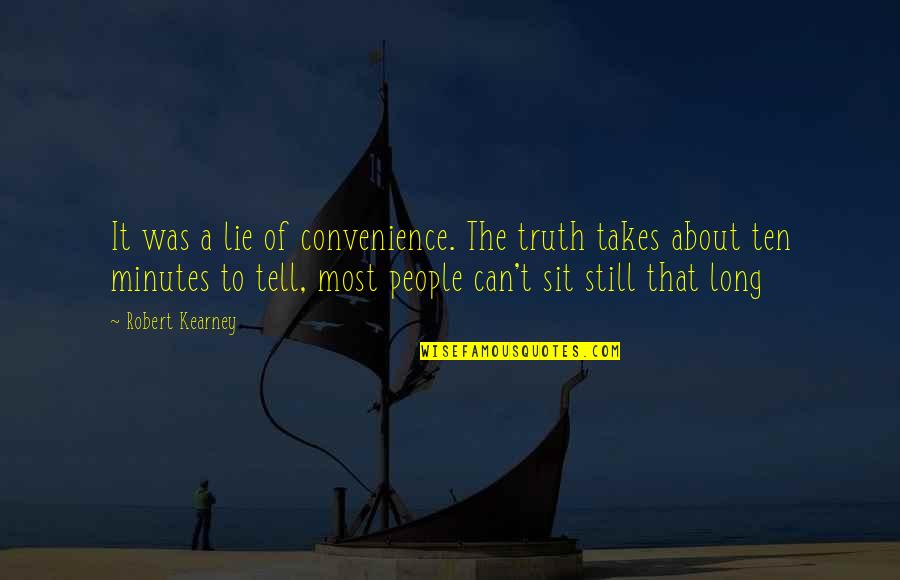 Runnions East Quotes By Robert Kearney: It was a lie of convenience. The truth Runnions East Quotes By Robert Kearney: It was a lie of convenience. The truth