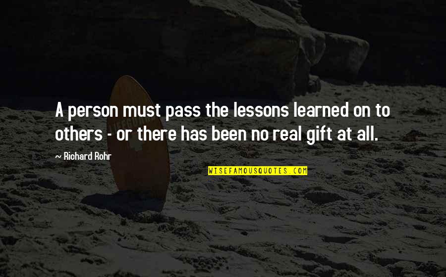 Runshaw Portal Quotes By Richard Rohr: A person must pass the lessons learned on