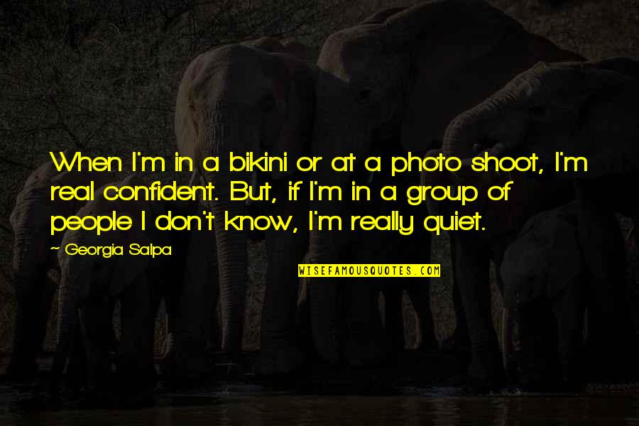 Runway Inspiration Quotes By Georgia Salpa: When I'm in a bikini or at a Runway Inspiration Quotes By Georgia Salpa: When I'm in a bikini or at a