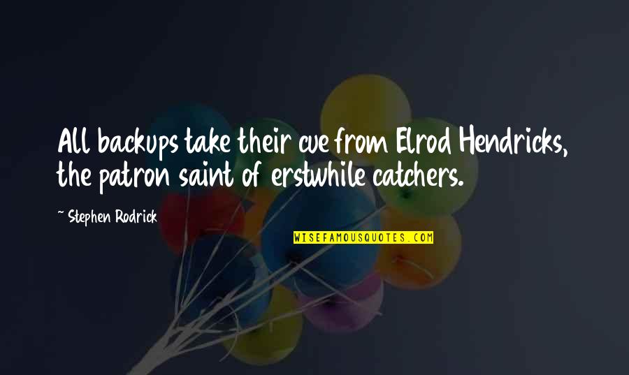 Ruotare Un Quotes By Stephen Rodrick: All backups take their cue from Elrod Hendricks, Ruotare Un Quotes By Stephen Rodrick: All backups take their cue from Elrod Hendricks,