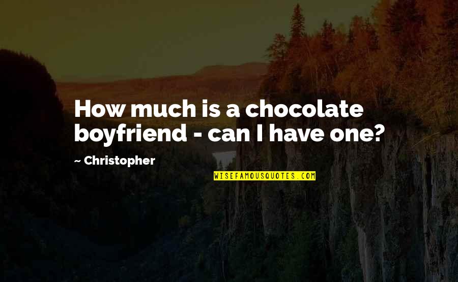Rupaul All Stars Quotes By Christopher: How much is a chocolate boyfriend - can Rupaul All Stars Quotes By Christopher: How much is a chocolate boyfriend - can