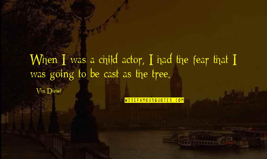 Rupee Funny Quotes By Vin Diesel: When I was a child actor, I had
