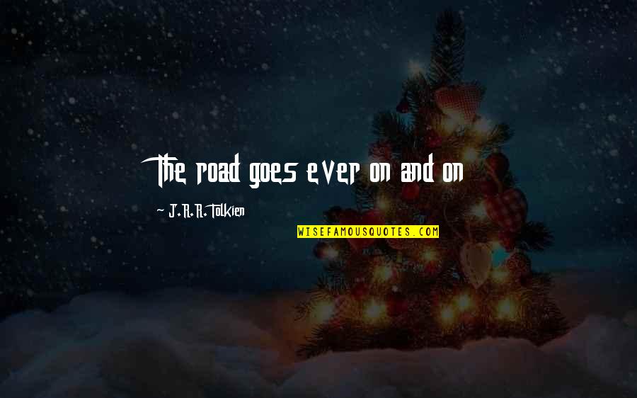 Rupees Zelda Quotes By J.R.R. Tolkien: The road goes ever on and on Rupees Zelda Quotes By J.R.R. Tolkien: The road goes ever on and on