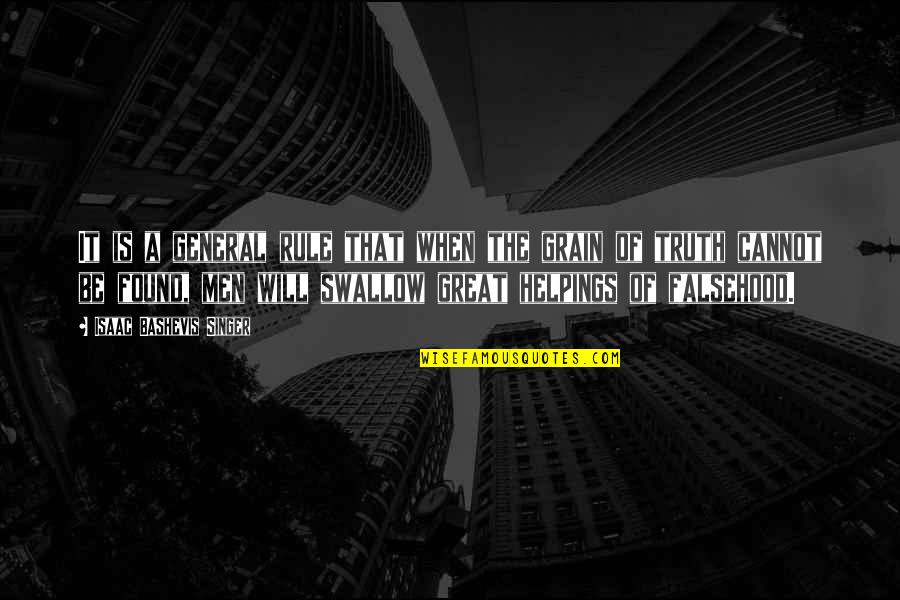 Rupture Simon Lelic Quotes By Isaac Bashevis Singer: It is a general rule that when the