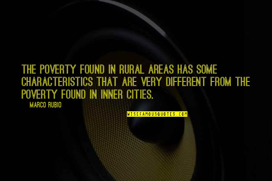 Rural Areas Quotes By Marco Rubio: The poverty found in rural areas has some
