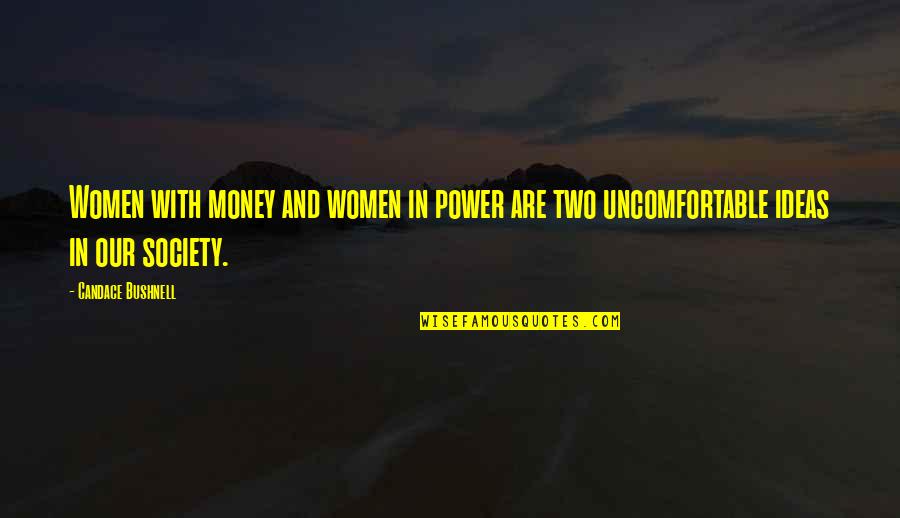 Rural Lifestyle Quotes By Candace Bushnell: Women with money and women in power are