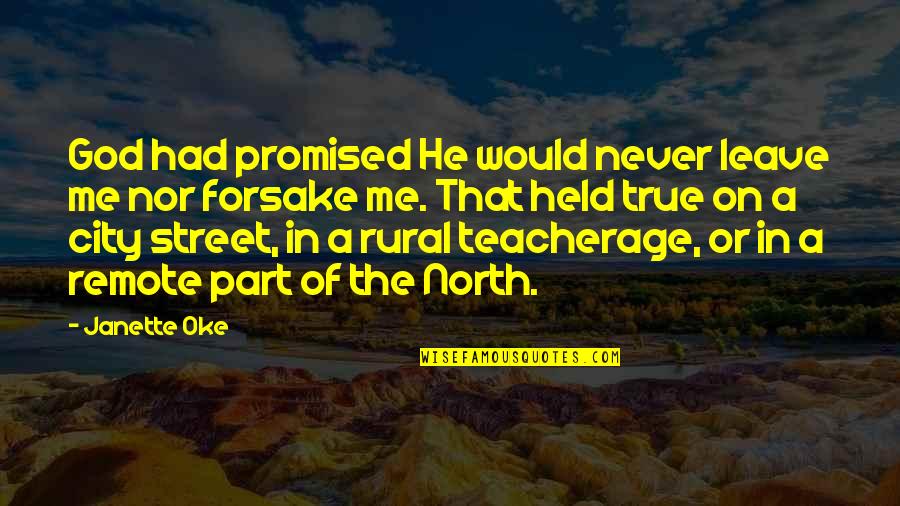 Rural Quotes By Janette Oke: God had promised He would never leave me