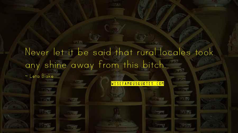 Rural Quotes By Leta Blake: Never let it be said that rural locales