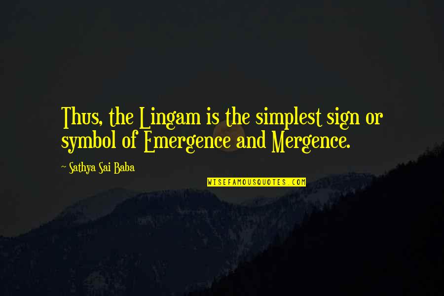 Rurikovci Quotes By Sathya Sai Baba: Thus, the Lingam is the simplest sign or