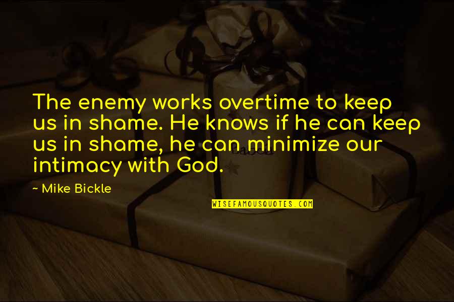Rus A Klavye Quotes By Mike Bickle: The enemy works overtime to keep us in