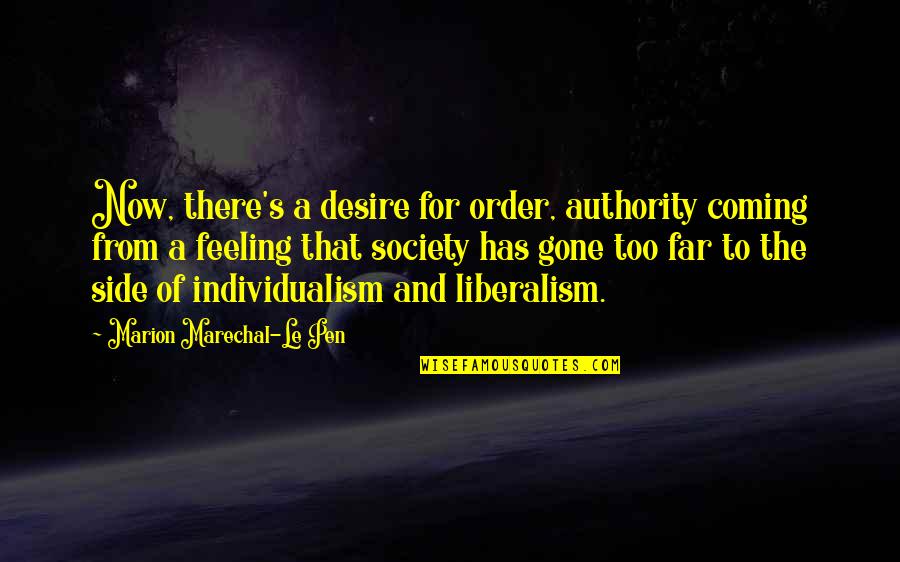 Rusak 3994 Quotes By Marion Marechal-Le Pen: Now, there's a desire for order, authority coming Rusak 3994 Quotes By Marion Marechal-Le Pen: Now, there's a desire for order, authority coming