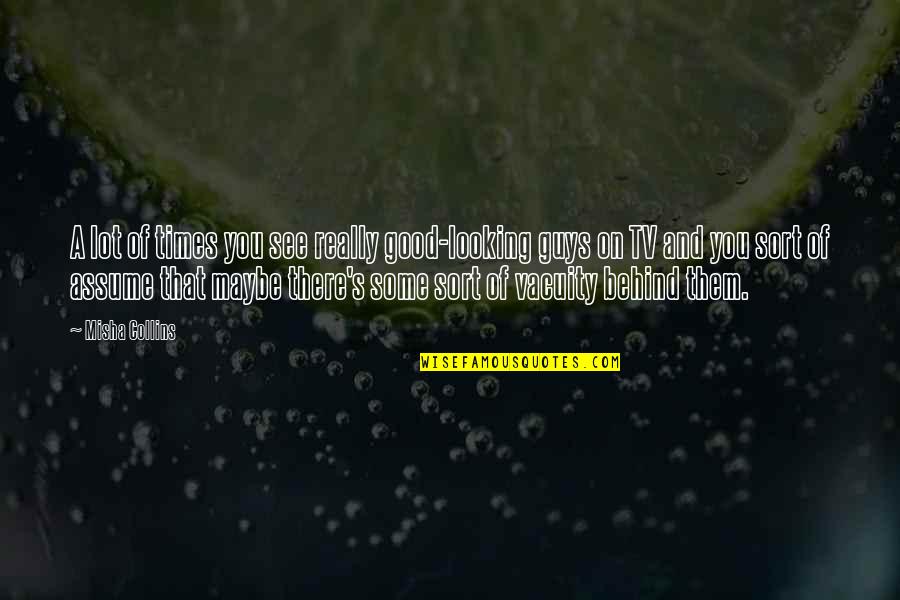 Rusalka Youtube Quotes By Misha Collins: A lot of times you see really good-looking