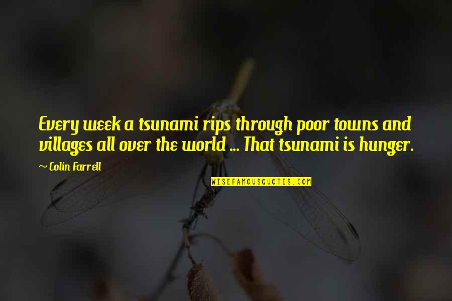 Ruscoe Permanent Quotes By Colin Farrell: Every week a tsunami rips through poor towns Ruscoe Permanent Quotes By Colin Farrell: Every week a tsunami rips through poor towns