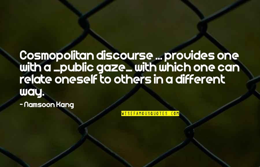 Ruse Game Quotes By Namsoon Kang: Cosmopolitan discourse ... provides one with a _public