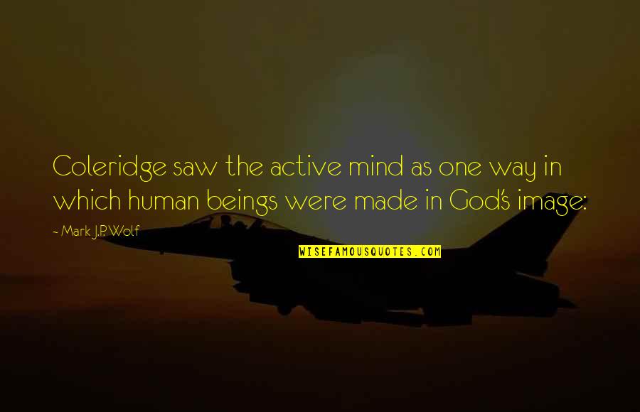 Rush Limbaugh Donovan Mcnabb Quotes By Mark J.P. Wolf: Coleridge saw the active mind as one way
