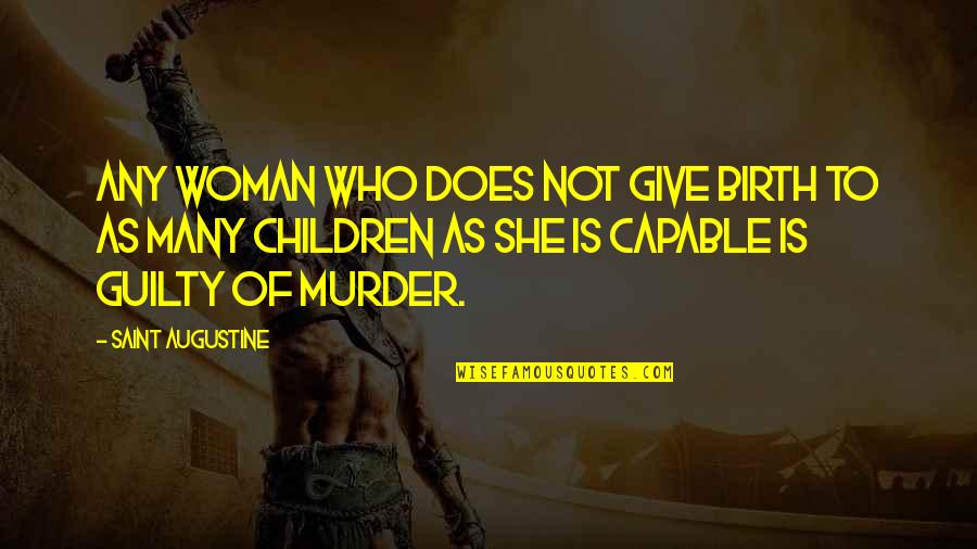 Rush Limbaugh Funny Quotes By Saint Augustine: Any woman who does not give birth to Rush Limbaugh Funny Quotes By Saint Augustine: Any woman who does not give birth to