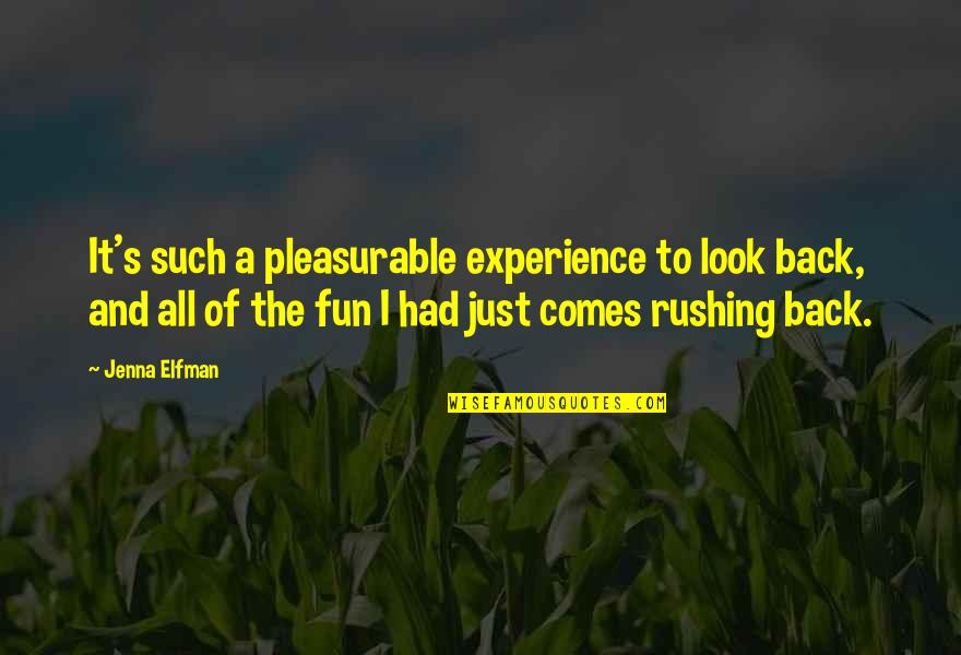 Rushing Quotes By Jenna Elfman: It's such a pleasurable experience to look back,