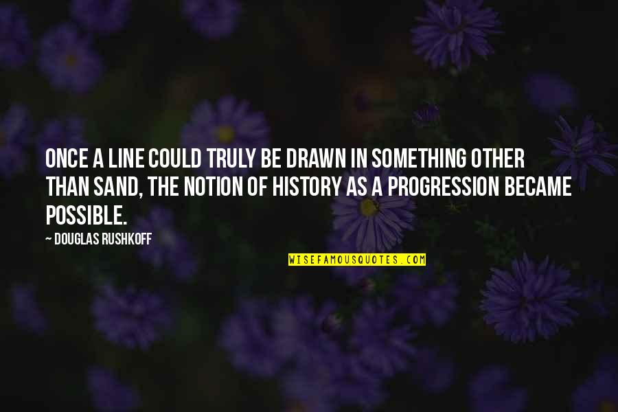 Rushkoff Douglas Quotes By Douglas Rushkoff: Once a line could truly be drawn in