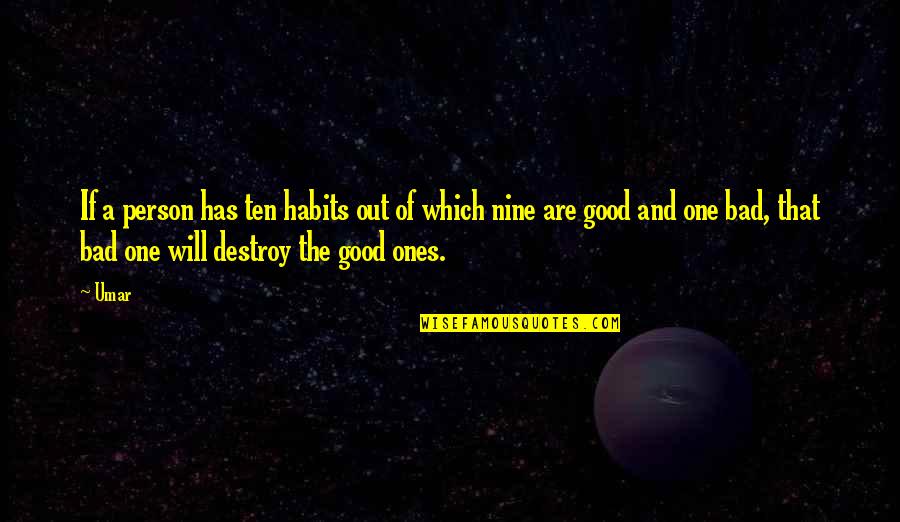 Ruska Abeceda Quotes By Umar: If a person has ten habits out of Ruska Abeceda Quotes By Umar: If a person has ten habits out of