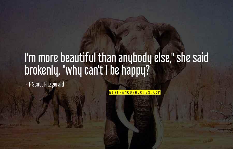 Rusland Kaart Quotes By F Scott Fitzgerald: I'm more beautiful than anybody else," she said Rusland Kaart Quotes By F Scott Fitzgerald: I'm more beautiful than anybody else," she said