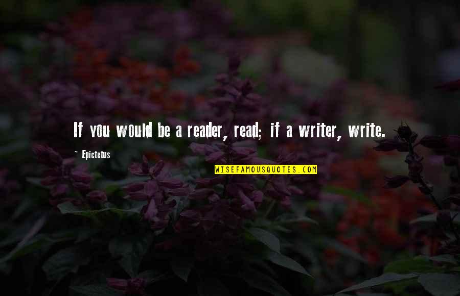 Ruspoli Sapphire Quotes By Epictetus: If you would be a reader, read; if
