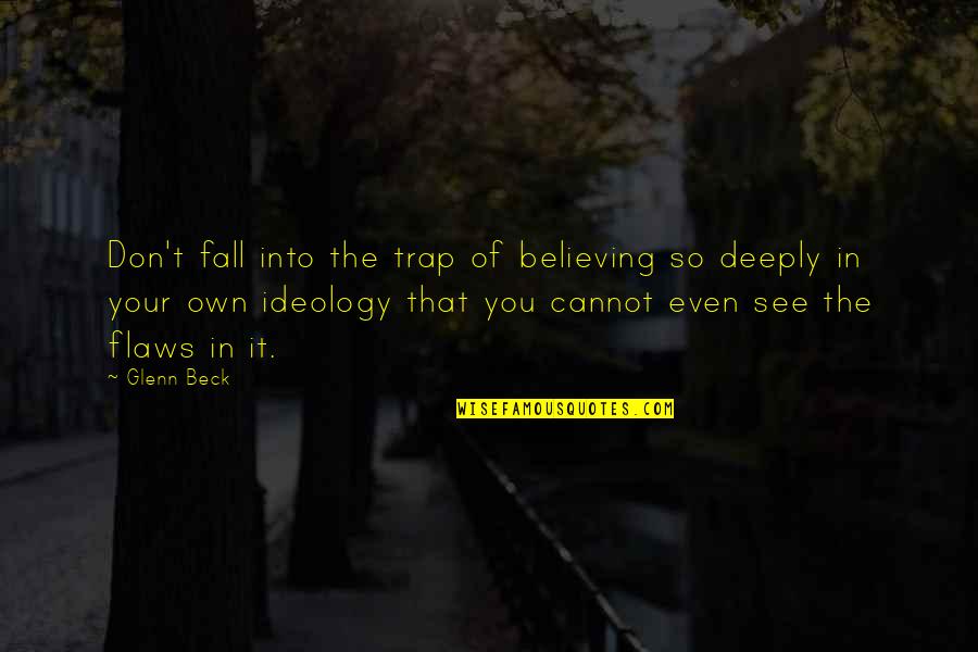 Russell Baker Growing Up Quotes By Glenn Beck: Don't fall into the trap of believing so