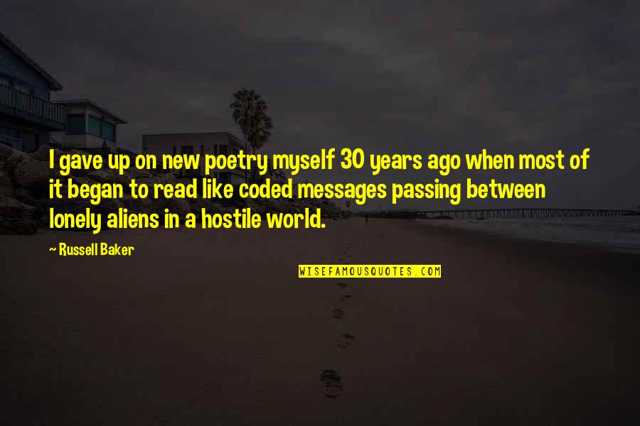 Russell Baker Quotes By Russell Baker: I gave up on new poetry myself 30