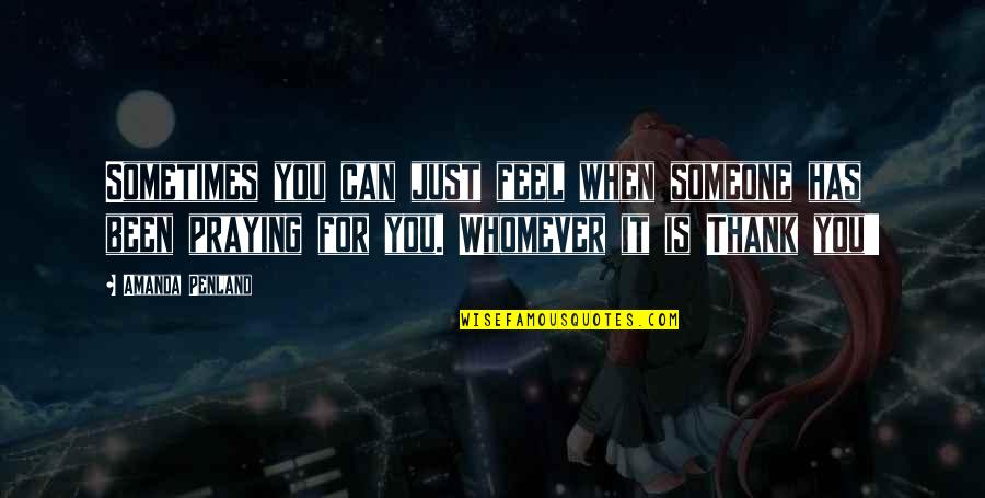Russerial Quotes By Amanda Penland: Sometimes you can just feel when someone has