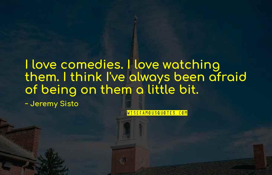 Russes In Lincoln Quotes By Jeremy Sisto: I love comedies. I love watching them. I