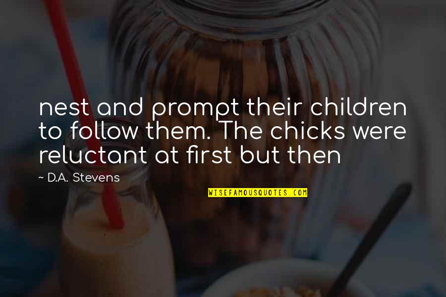 Russet Quotes By D.A. Stevens: nest and prompt their children to follow them. Russet Quotes By D.A. Stevens: nest and prompt their children to follow them.
