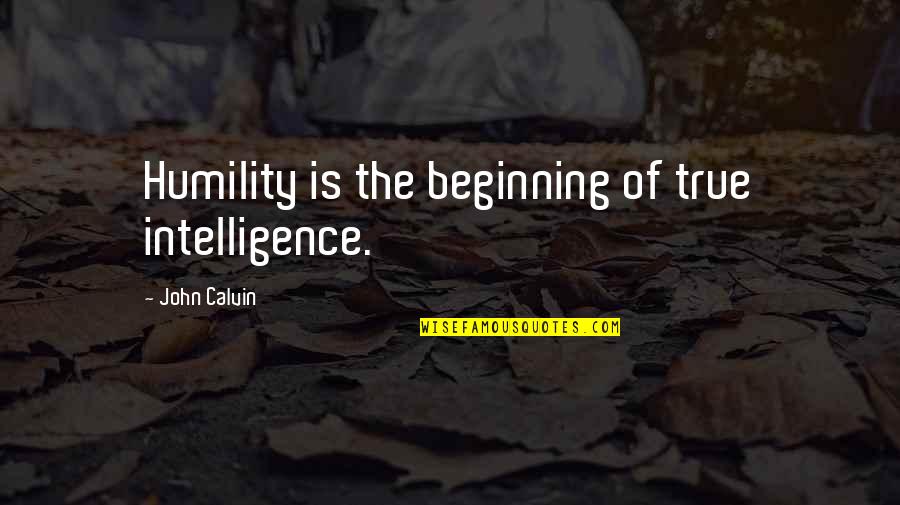 Russets Cake Quotes By John Calvin: Humility is the beginning of true intelligence.